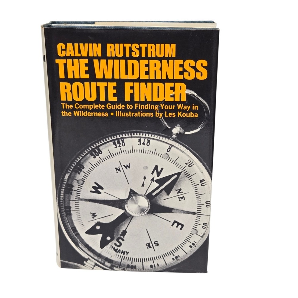The Wilderness Route Finder by Calvin Rutstrum 1970 Hardback Nature Guide